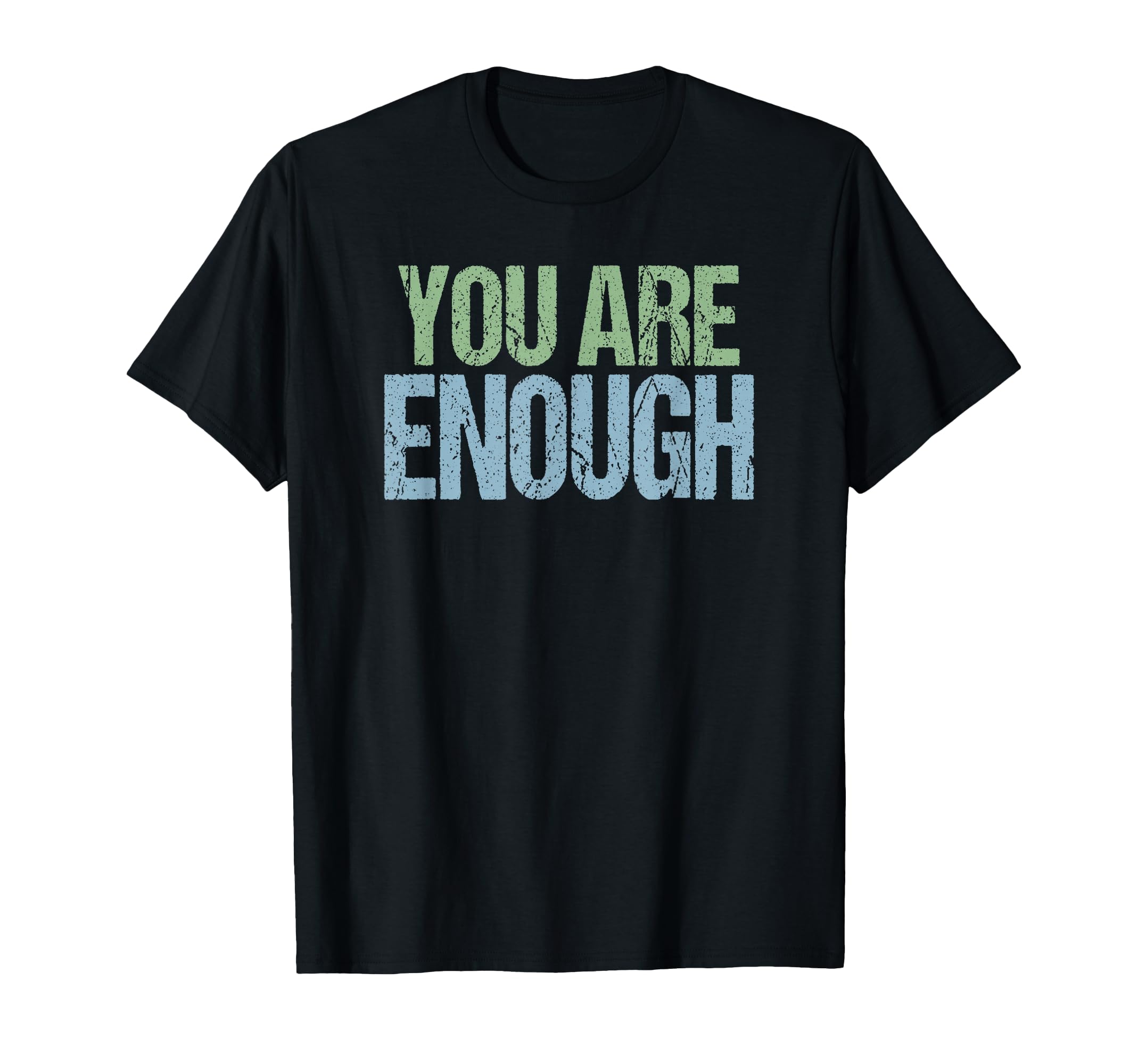 Mens You Are You And Thats Enough T-Shirt - Custom Art Print Men Women - T-Shirt, Sweatshirt, Hoodie
