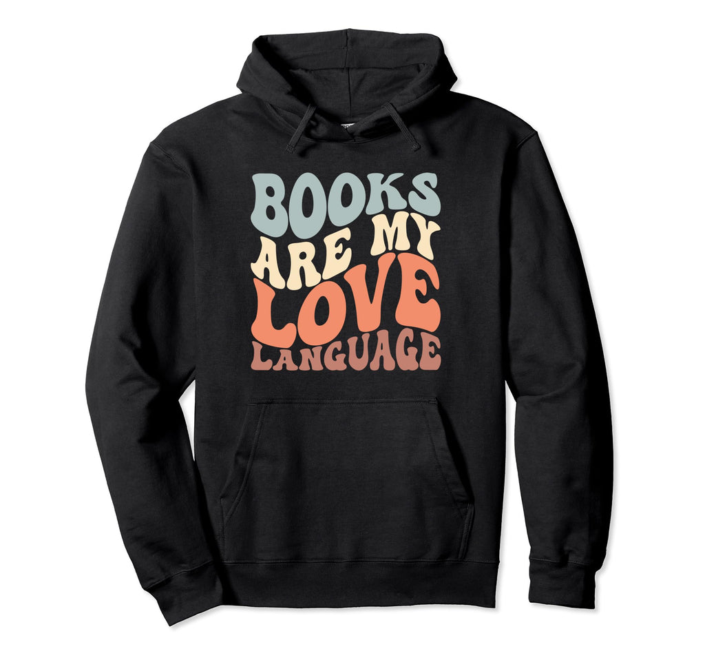 Books Are My Love Language Reader 2023 Hoodie - Minimalist Print Men Women - T-Shirt, Sweatshirt, Hoodie