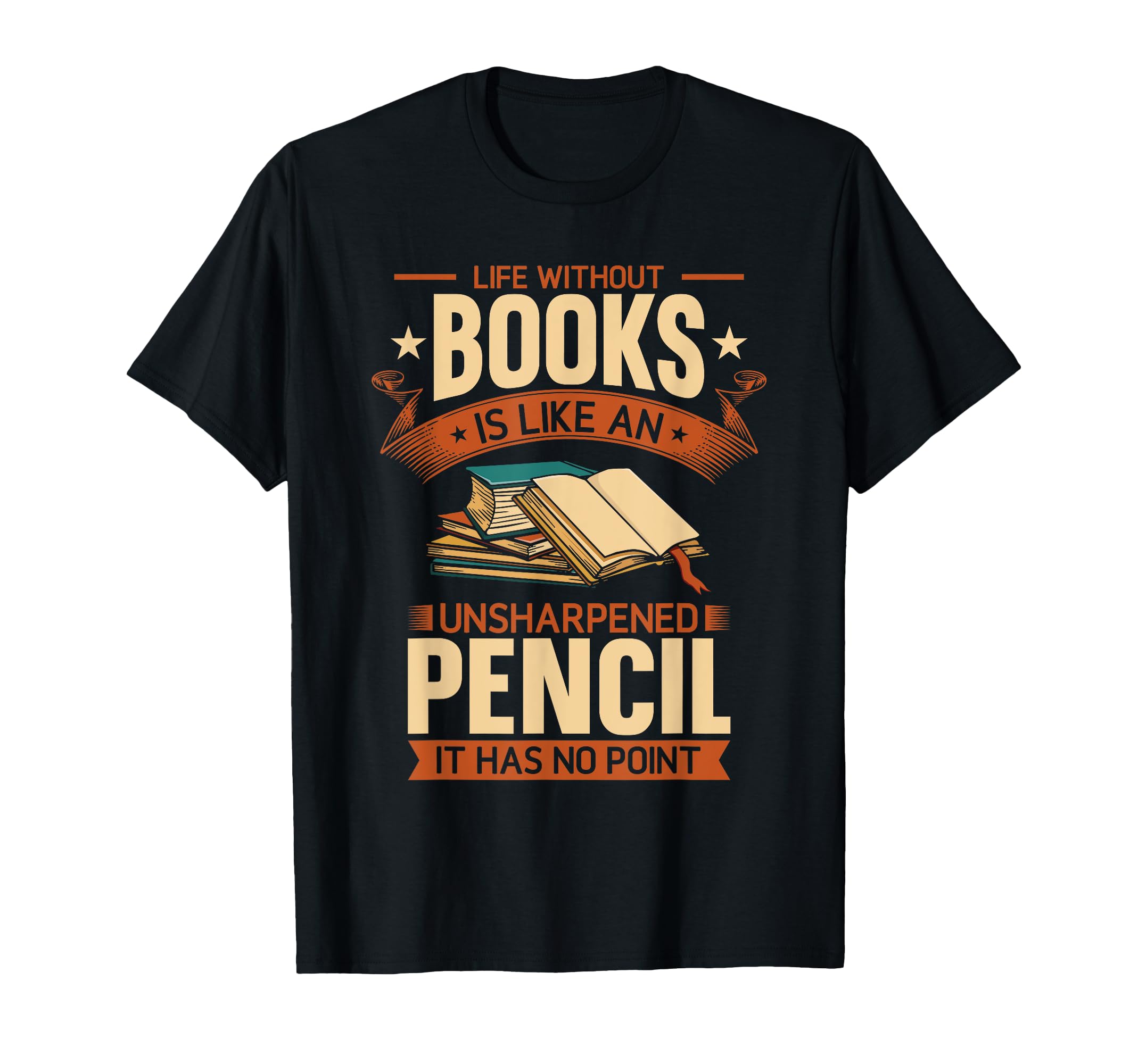 Book Lover Life Without Books T-Shirt - Casual Everyday Wear Men Women - T-Shirt, Sweatshirt, Hoodie