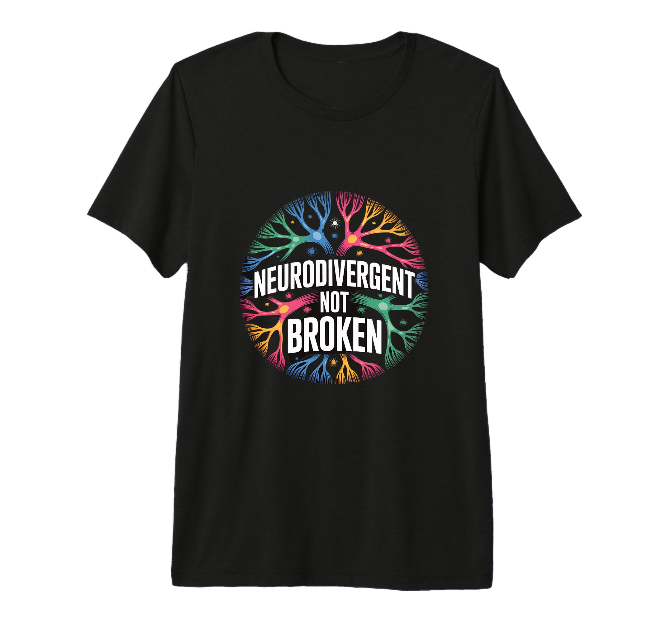Neurodivergent Not Broken Autism T-Shirt - Custom Art Print Unisex - T-Shirt, Sweatshirt, Hoodie