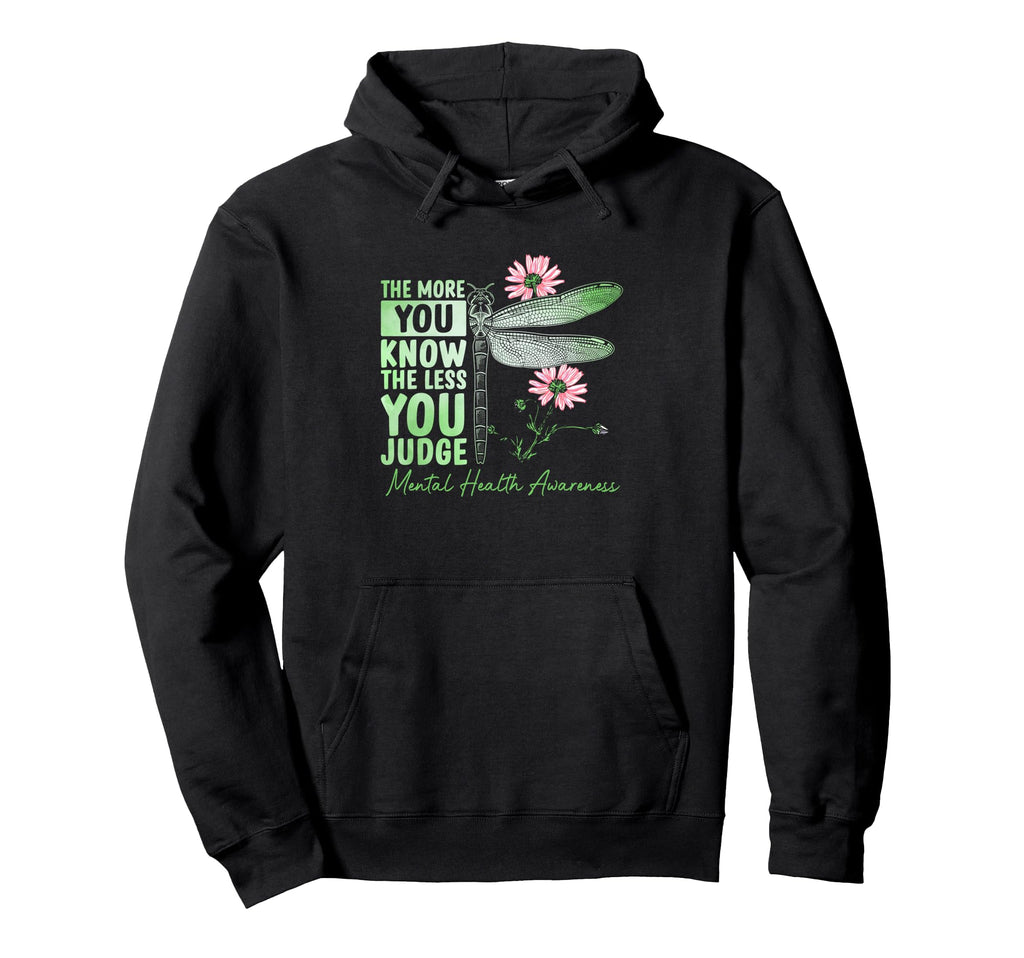 More You Know Less You Judge Mental Hoodie - Novelty Apparel for Adults - T-Shirt, Sweatshirt, Hoodie