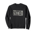 Motivational Mindfulness Im Path Sweatshirt - Custom Art Print Unisex - T-Shirt, Sweatshirt, Hoodie