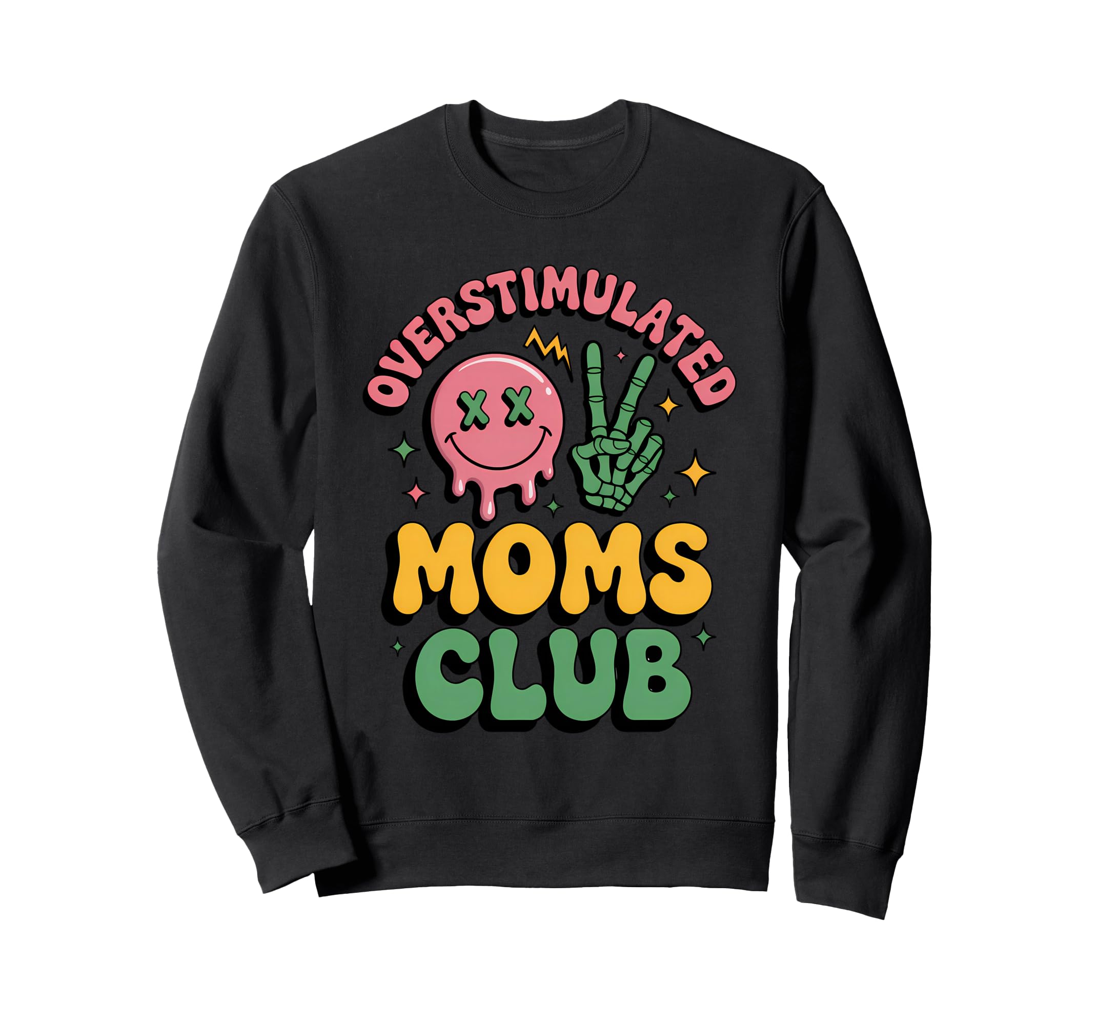 Overstimulated Moms Club Funny Mom Life Sweatshirt - Trendy Graphic Unisex - T-Shirt, Sweatshirt, Hoodie