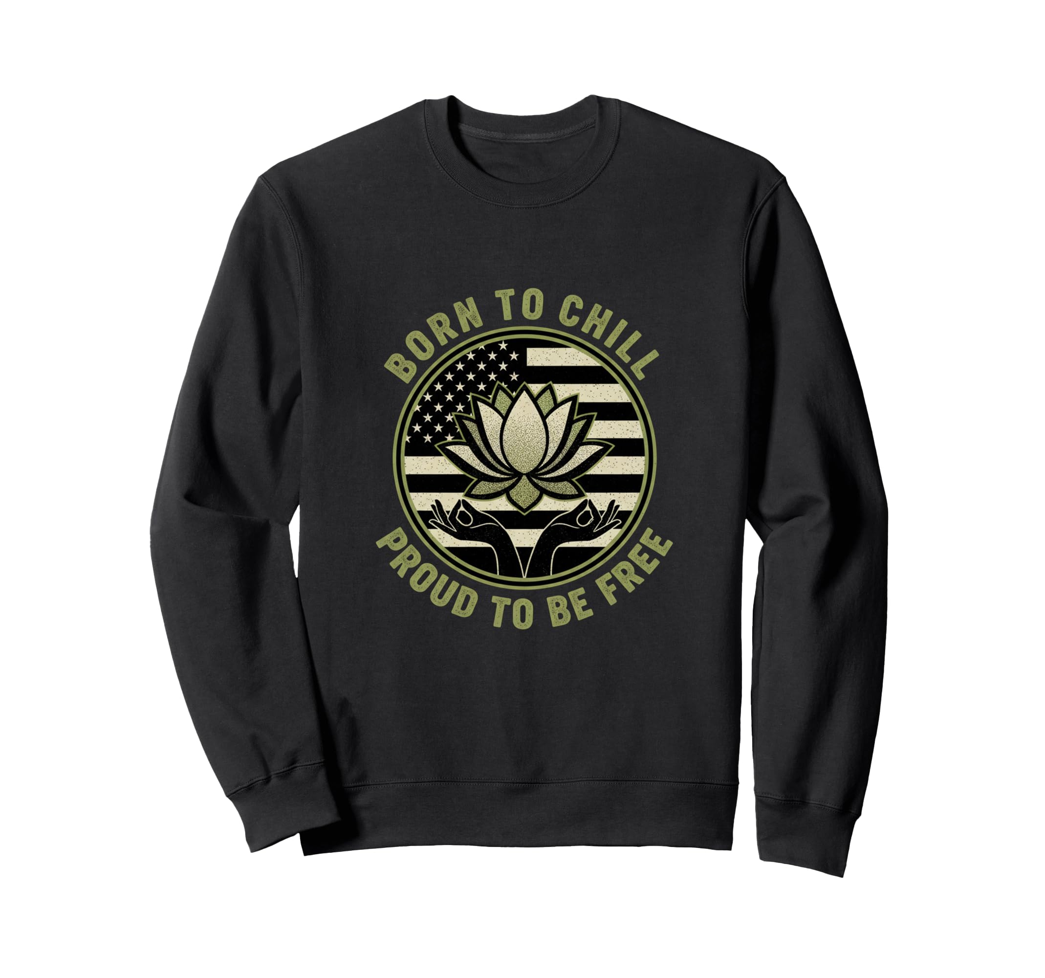 Usa Born To Meditate Proud To Be Sweatshirt - Novelty Apparel Men Women - T-Shirt, Sweatshirt, Hoodie