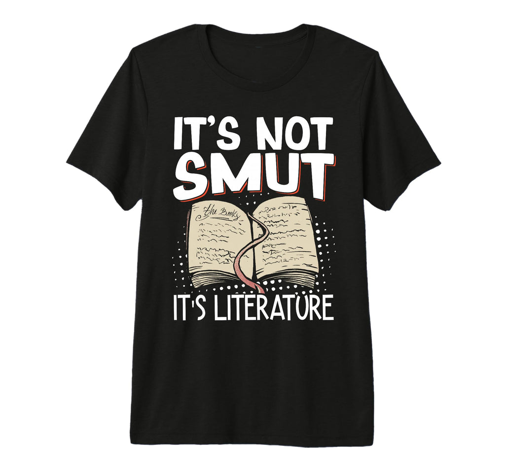 Its Not Smut Its Literature Tri Blend T-Shirt - Graphic Print Unisex - T-Shirt, Sweatshirt, Hoodie