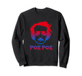 Poe Poe Edgar Allan Novel Author Sweatshirt - Streetwear Style Men Women - T-Shirt, Sweatshirt, Hoodie