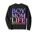 Mom Life Is Not Weak Funny Motherhood Sweatshirt - Graphic Print Men Women - T-Shirt, Sweatshirt, Hoodie