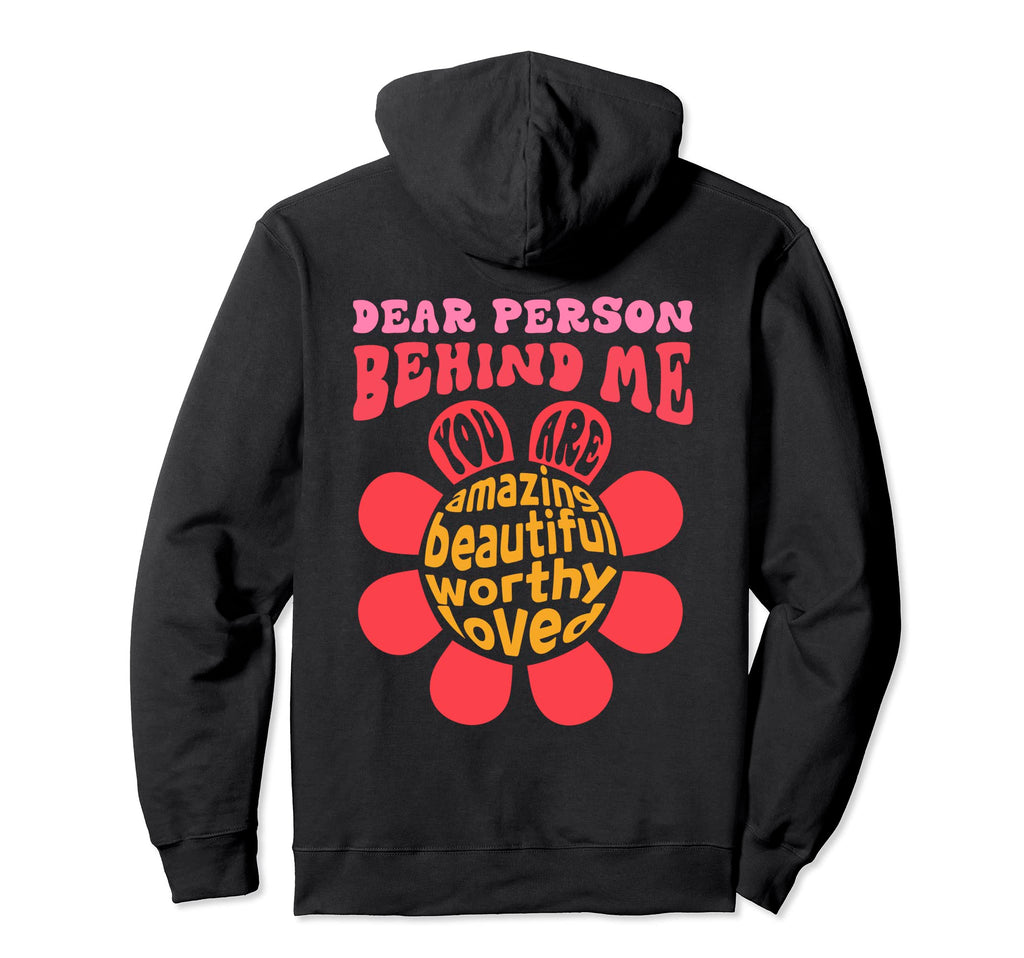 To Person Behind Me You Are Amazing Hoodie - Aesthetic Graphic Men Women - T-Shirt, Sweatshirt, Hoodie