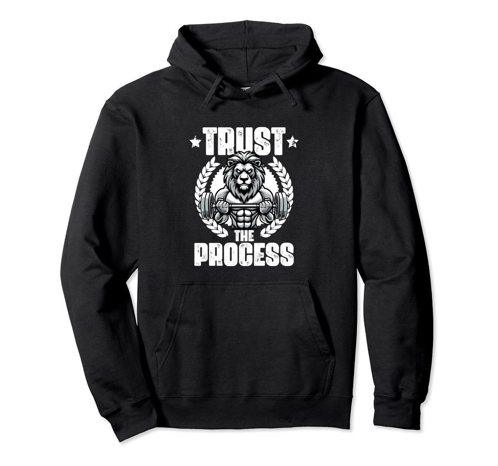 Trust Process Weightlift Workouts Gym Hoodie - Custom Art Print for Adults - T-Shirt, Sweatshirt, Hoodie