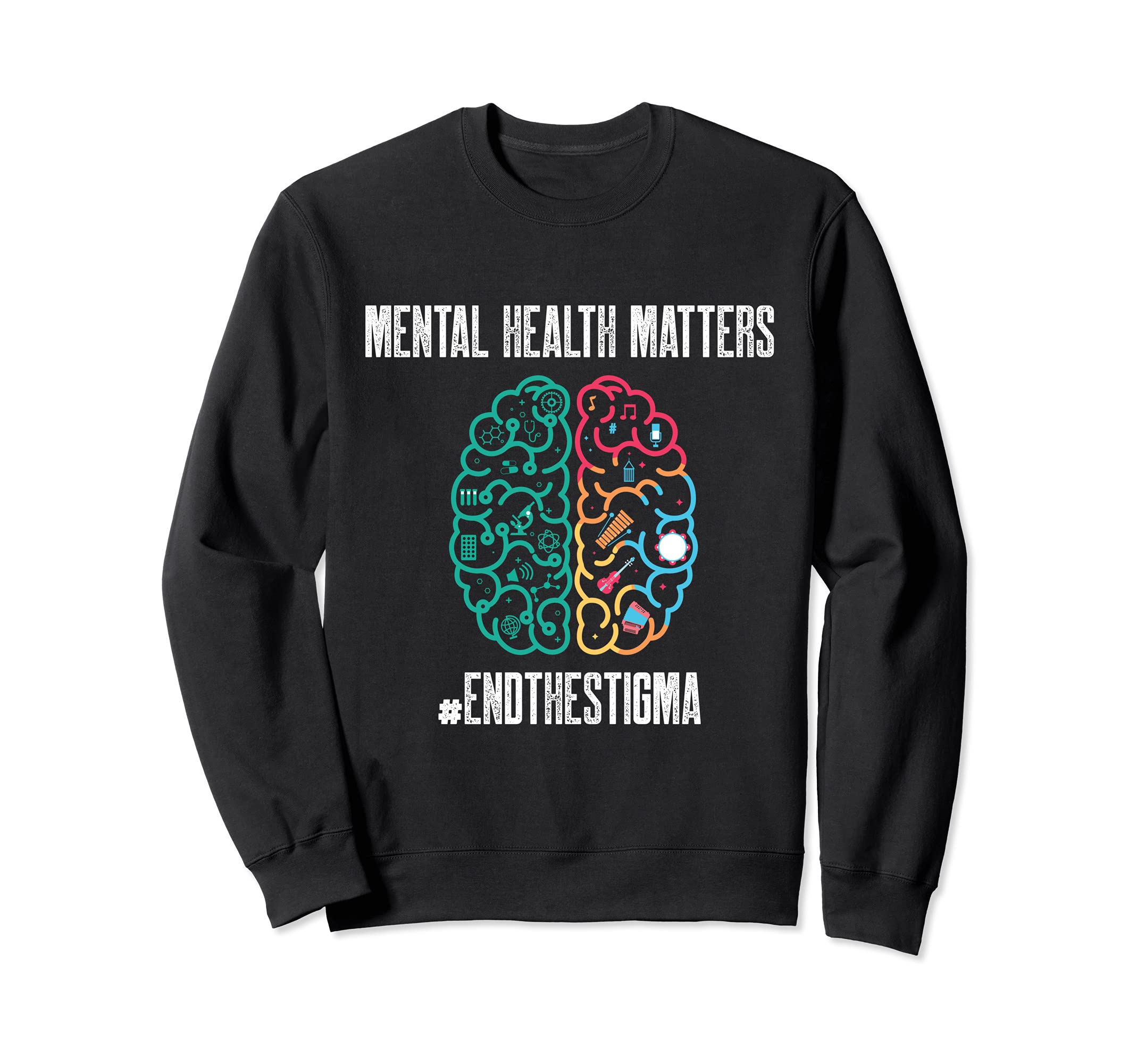 Mental Health Matters End Stigma Sweatshirt - Trendy Graphic Men Women - T-Shirt, Sweatshirt, Hoodie
