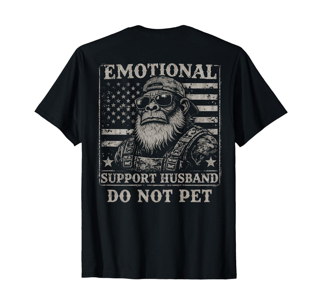 Emotional Support Husband Do Not Pet Funny T-Shirt - Graphic Print Unisex - T-Shirt, Sweatshirt, Hoodie