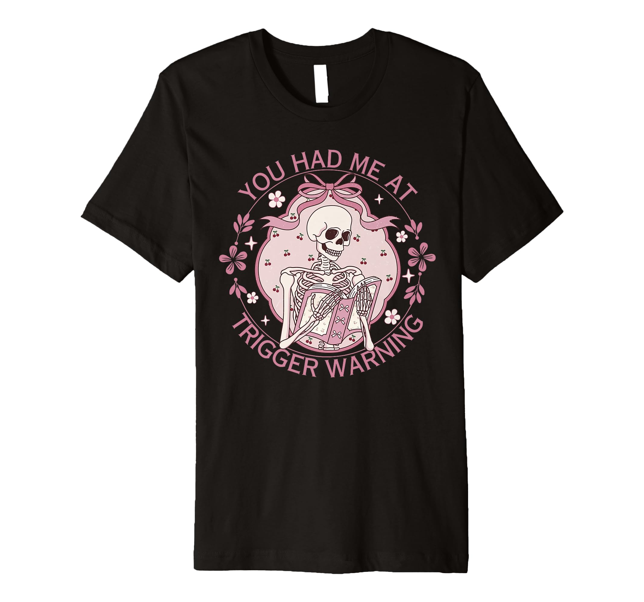 You Had Me Trigger Warning Dark T-Shirt - Novelty Apparel Men Women - T-Shirt, Sweatshirt, Hoodie