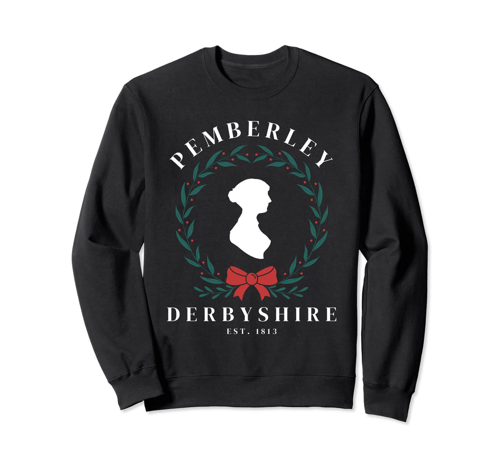Pemberley Derbyshire 1813 Pride And Sweatshirt - Novelty Apparel Unisex - T-Shirt, Sweatshirt, Hoodie