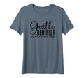 Womens Gentle Reminder You Are T-Shirt - Casual Everyday Wear for Adults - T-Shirt, Sweatshirt, Hoodie