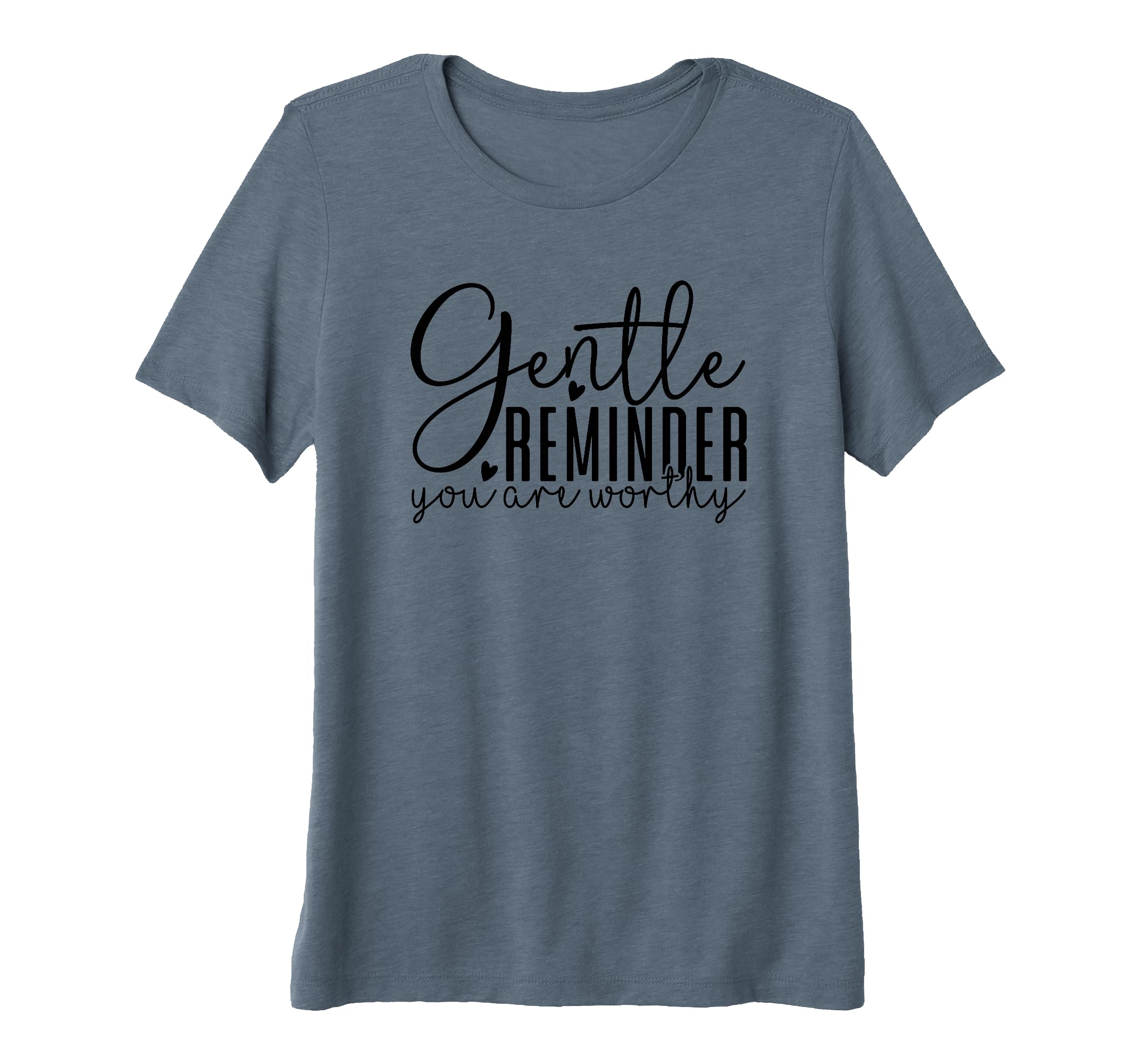 Womens Gentle Reminder You Are T-Shirt - Casual Everyday Wear for Adults - T-Shirt, Sweatshirt, Hoodie