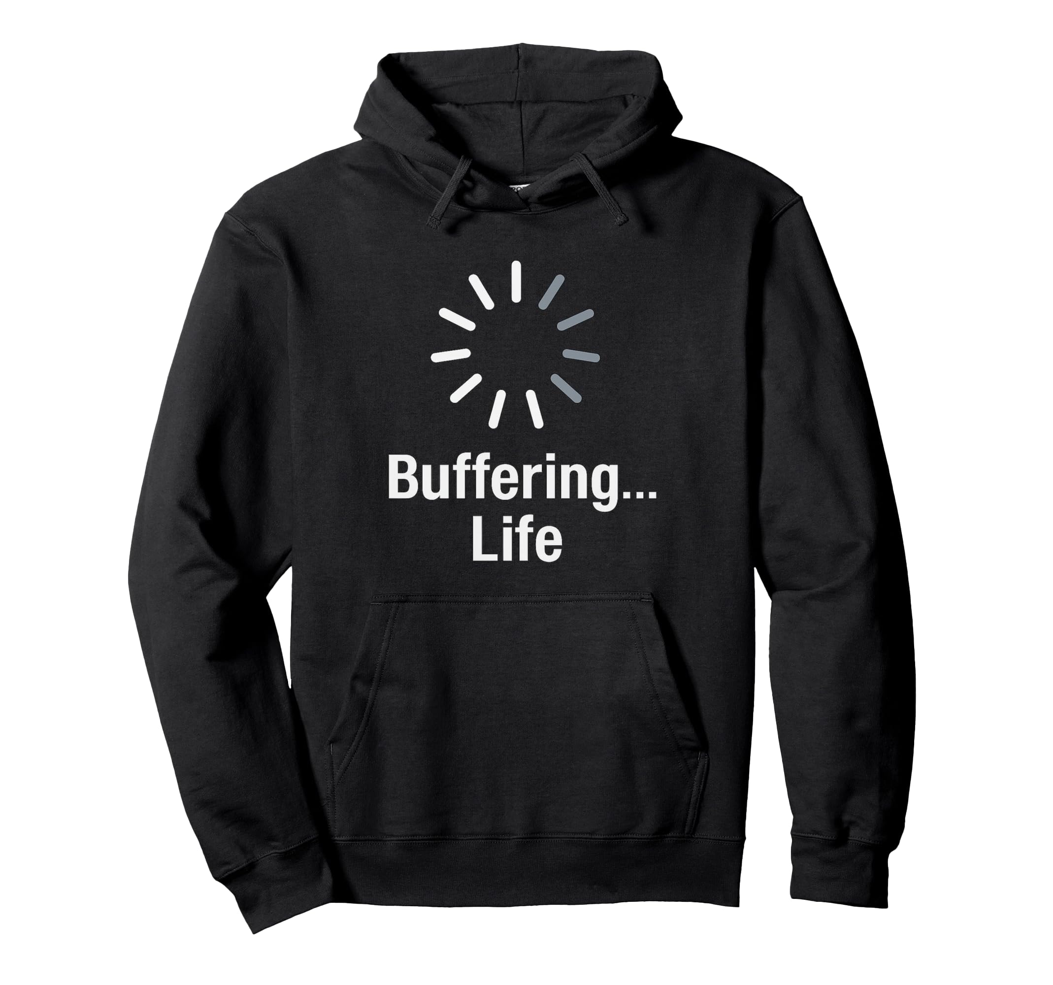 Buffering Life Funny Loading Coders Hoodie - Streetwear Style for Adults - T-Shirt, Sweatshirt, Hoodie