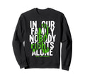 Our Family Nobody Fights Alone Sweatshirt - Casual Everyday Wear Unisex - T-Shirt, Sweatshirt, Hoodie