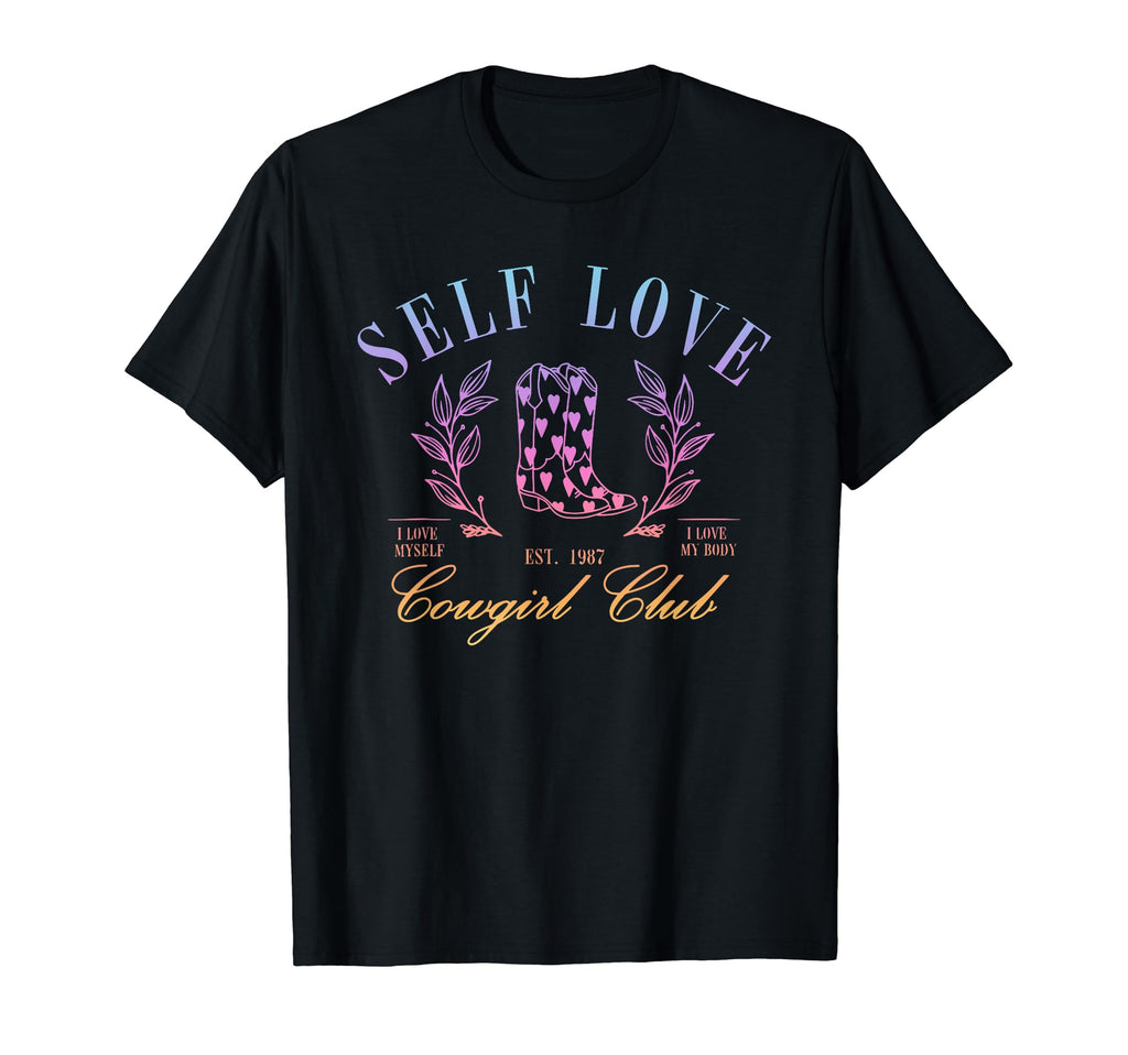 Self Love Cowgirl Club Funny T-Shirt - Minimalist Print Unisex - T-Shirt, Sweatshirt, Hoodie