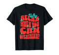 Why Relax When You Can Overthink T-Shirt - Streetwear Style for Adults - T-Shirt, Sweatshirt, Hoodie