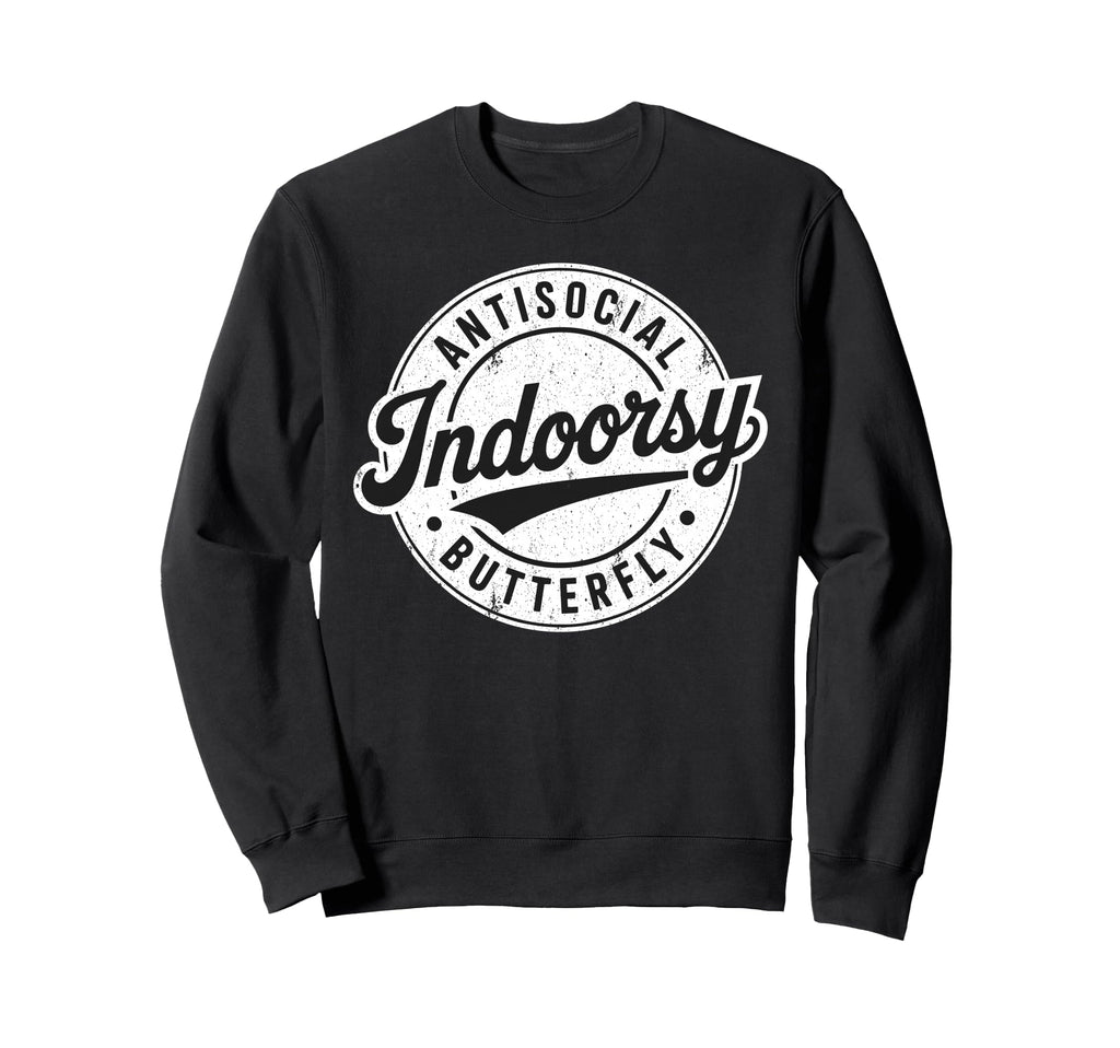 Indoorsy Antisocial Butterfly Sweatshirt - Casual Everyday Wear Men Women - T-Shirt, Sweatshirt, Hoodie