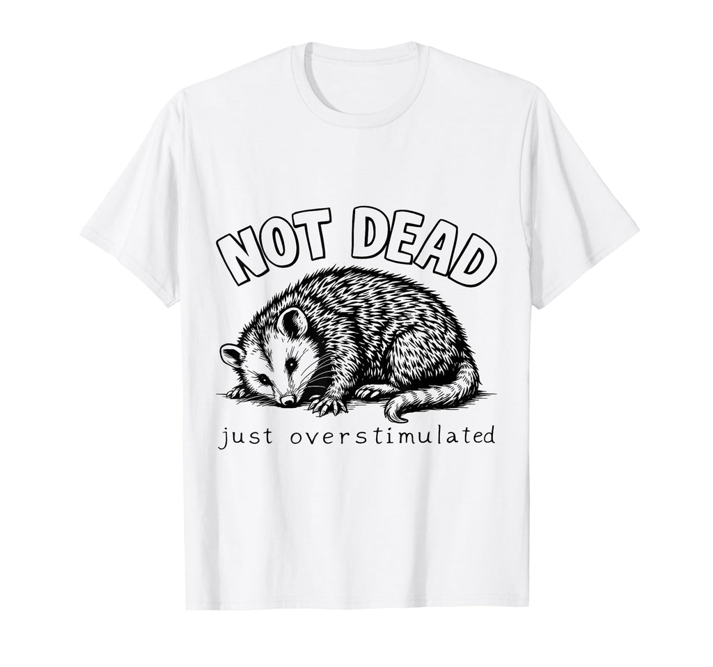 Feral Opossum Possum Overstimulated T-Shirt - Trendy Graphic for Adults - T-Shirt, Sweatshirt, Hoodie
