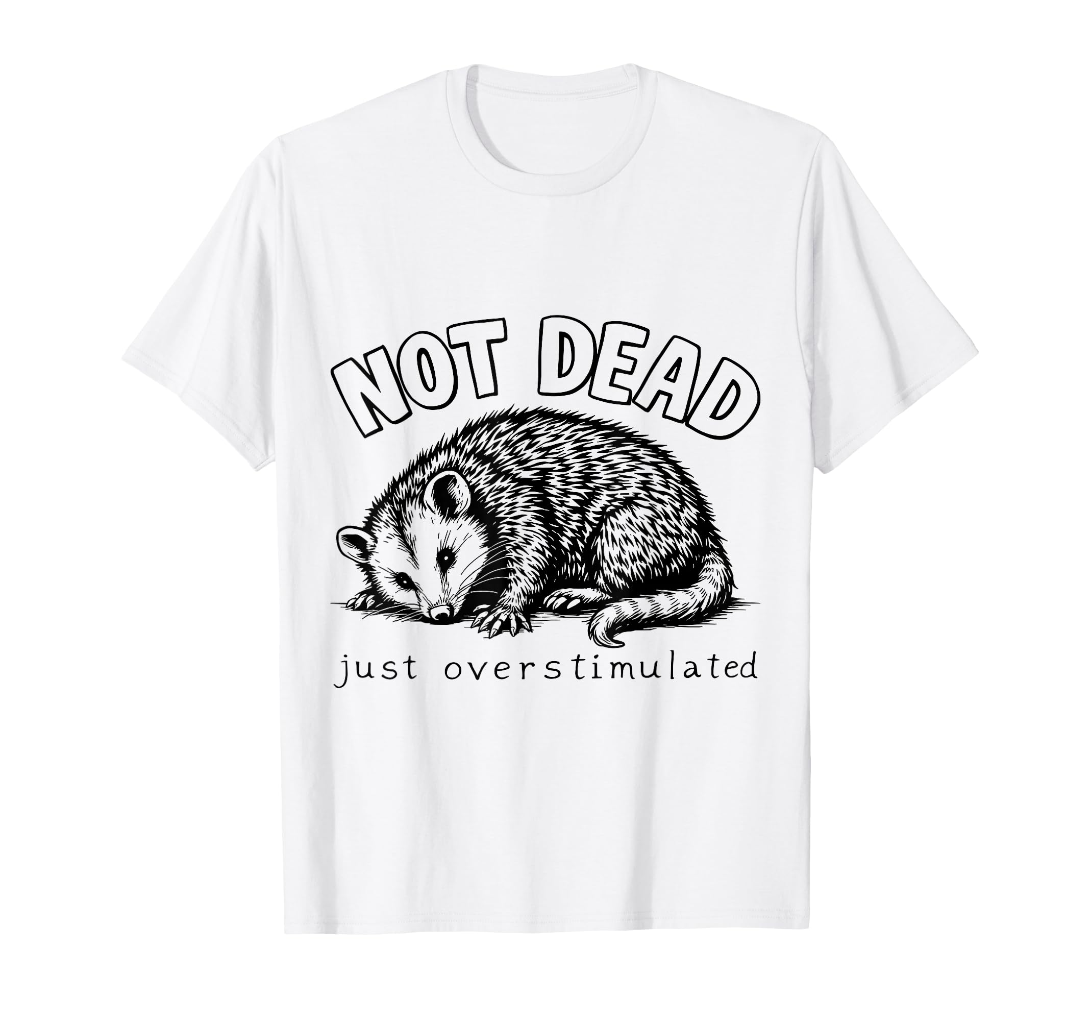 Feral Opossum Possum Overstimulated T-Shirt - Trendy Graphic for Adults - T-Shirt, Sweatshirt, Hoodie