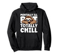 Mentally Ill But Totally Chill Humorous Hoodie - Aesthetic Graphic Unisex - T-Shirt, Sweatshirt, Hoodie