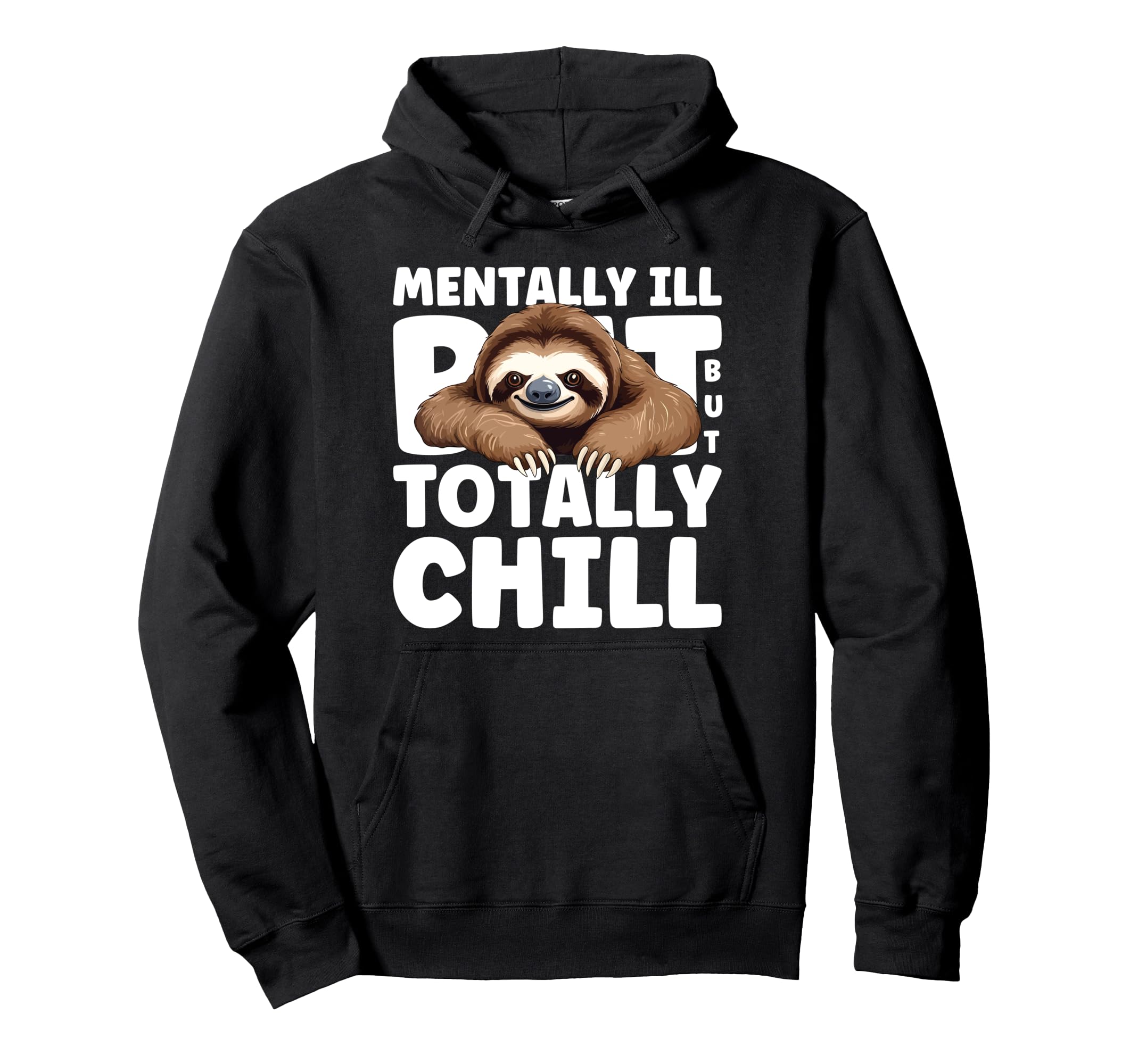 Mentally Ill But Totally Chill Humorous Hoodie - Aesthetic Graphic Unisex - T-Shirt, Sweatshirt, Hoodie