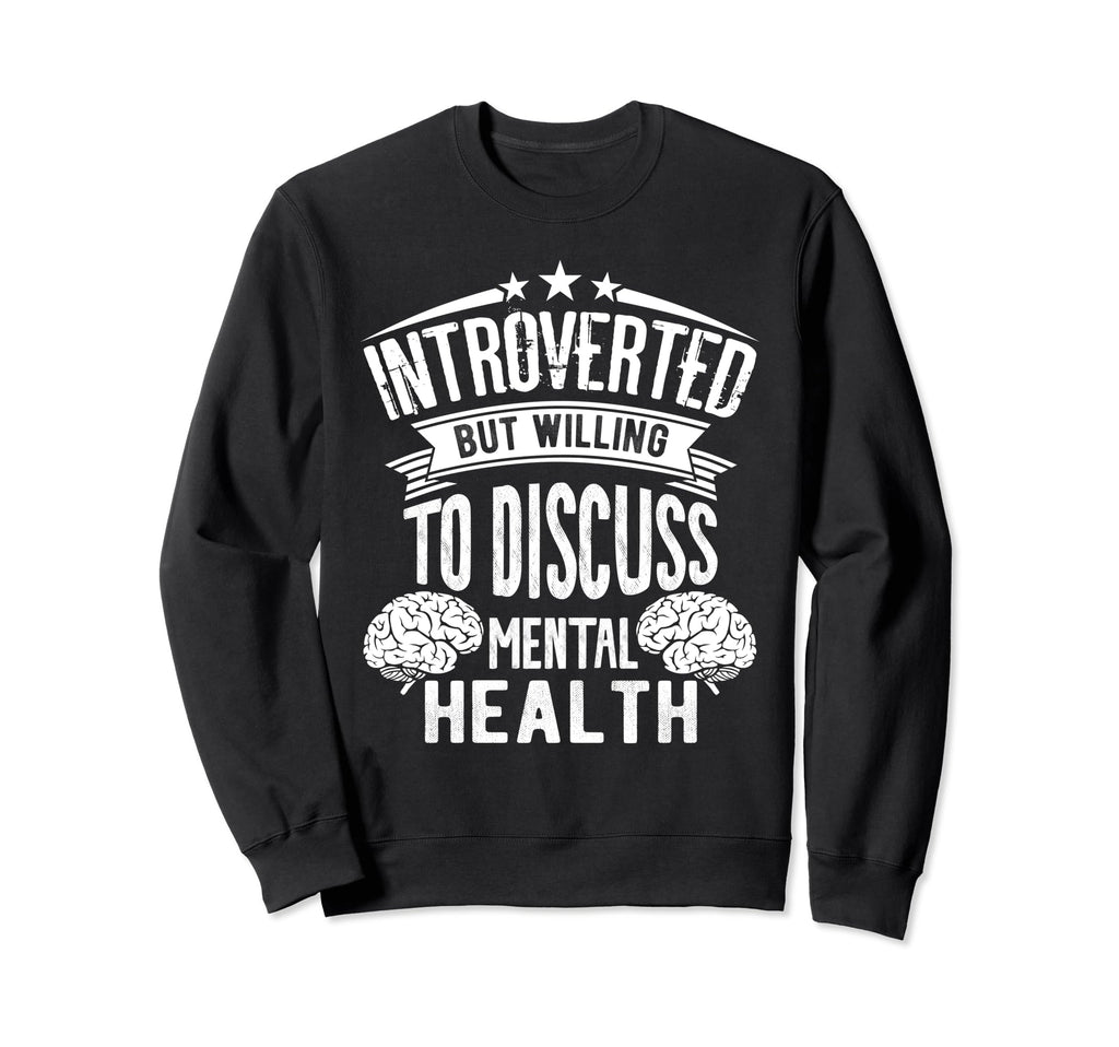 Introverted But Willing To Discuss Sweatshirt - Trendy Graphic Men Women - T-Shirt, Sweatshirt, Hoodie