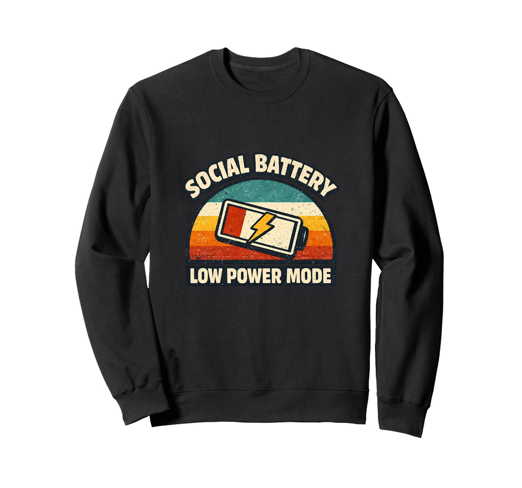 Social Battery Low Power Mode Sweatshirt - Graphic Print Men Women - T-Shirt, Sweatshirt, Hoodie