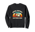 Social Battery Low Power Mode Sweatshirt - Graphic Print Men Women - T-Shirt, Sweatshirt, Hoodie