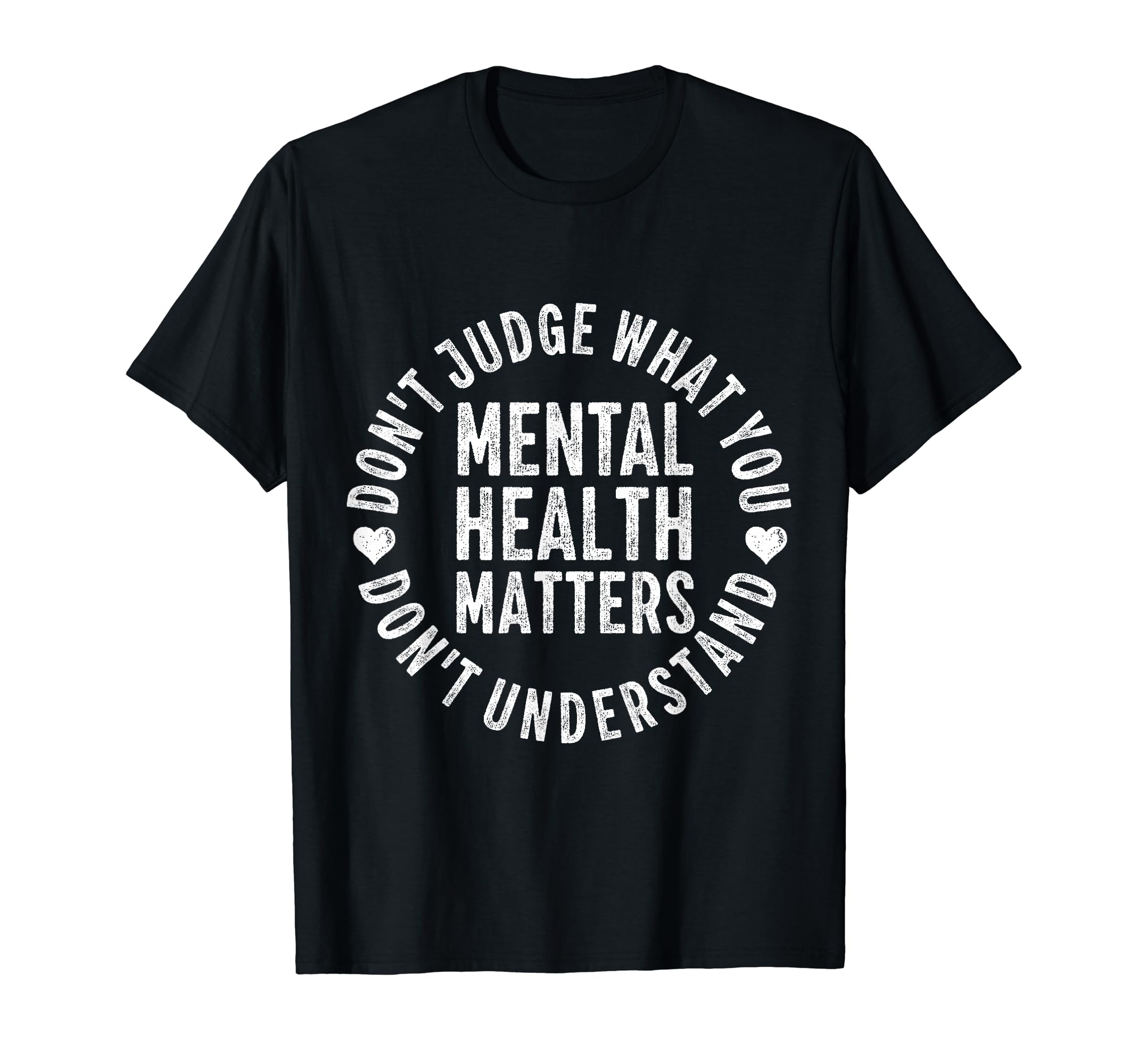Dont Judge If You Dont Understand Mental T-Shirt - Novelty Apparel Unisex - T-Shirt, Sweatshirt, Hoodie