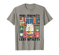 More Spaghetti Less Upsetti Cat T-Shirt - Casual Everyday Wear Unisex - T-Shirt, Sweatshirt, Hoodie