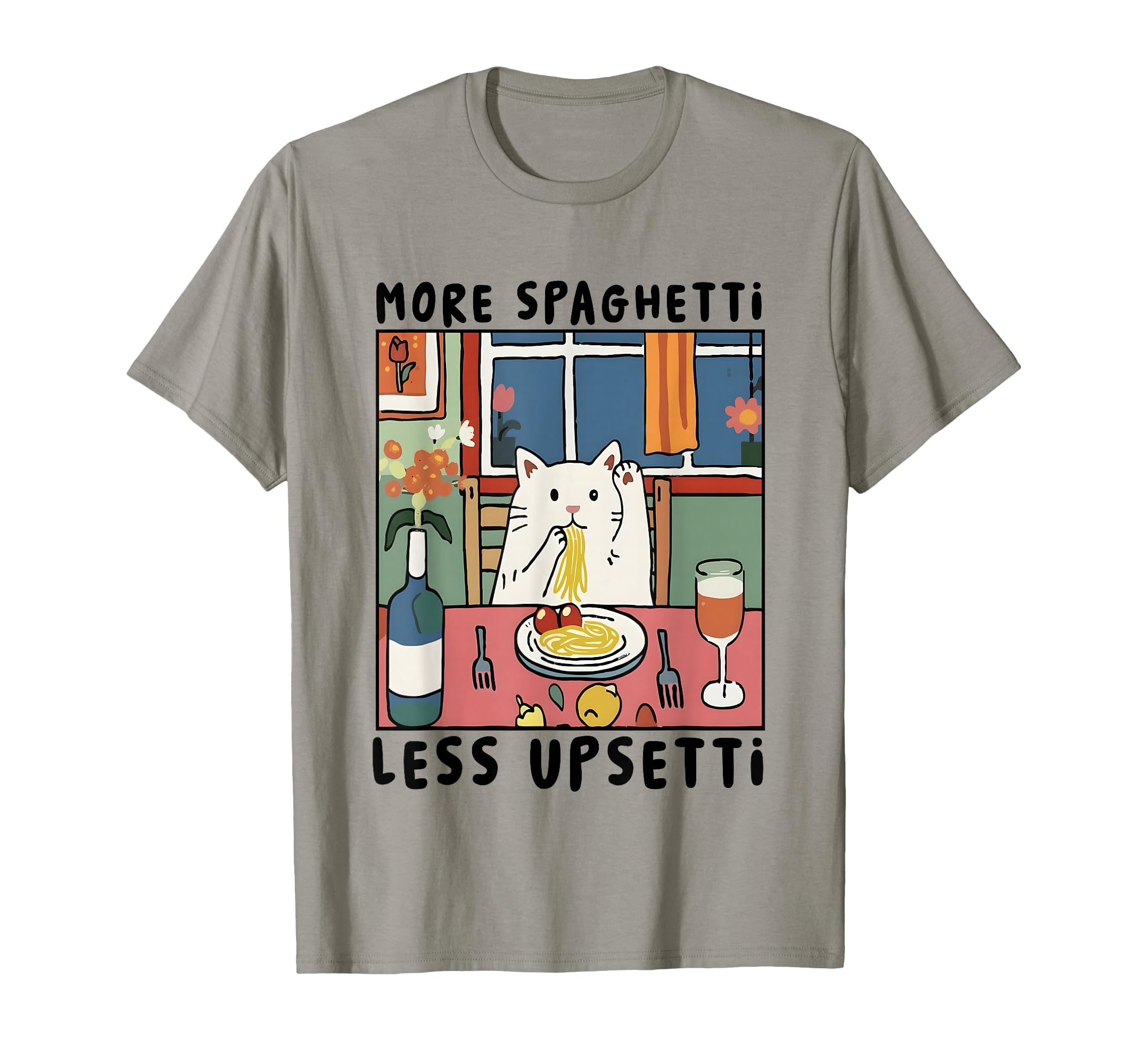 More Spaghetti Less Upsetti Cat T-Shirt - Casual Everyday Wear Unisex - T-Shirt, Sweatshirt, Hoodie