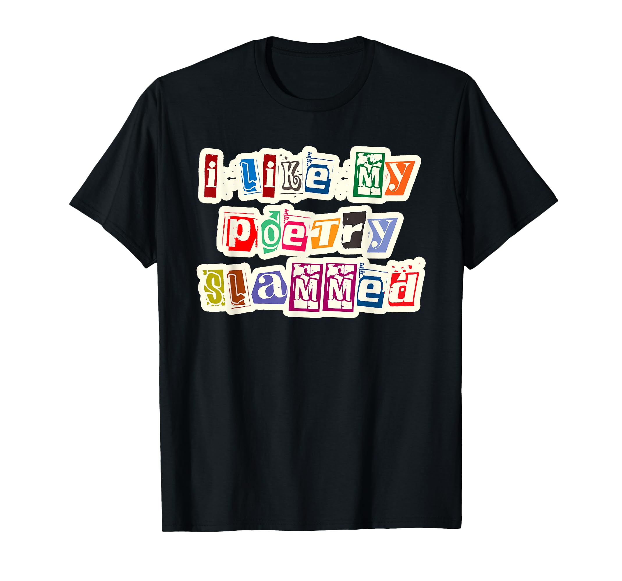 Poet Poetry Slam Love Poems T-Shirt - Fun Novelty Design Men Women - T-Shirt, Sweatshirt, Hoodie