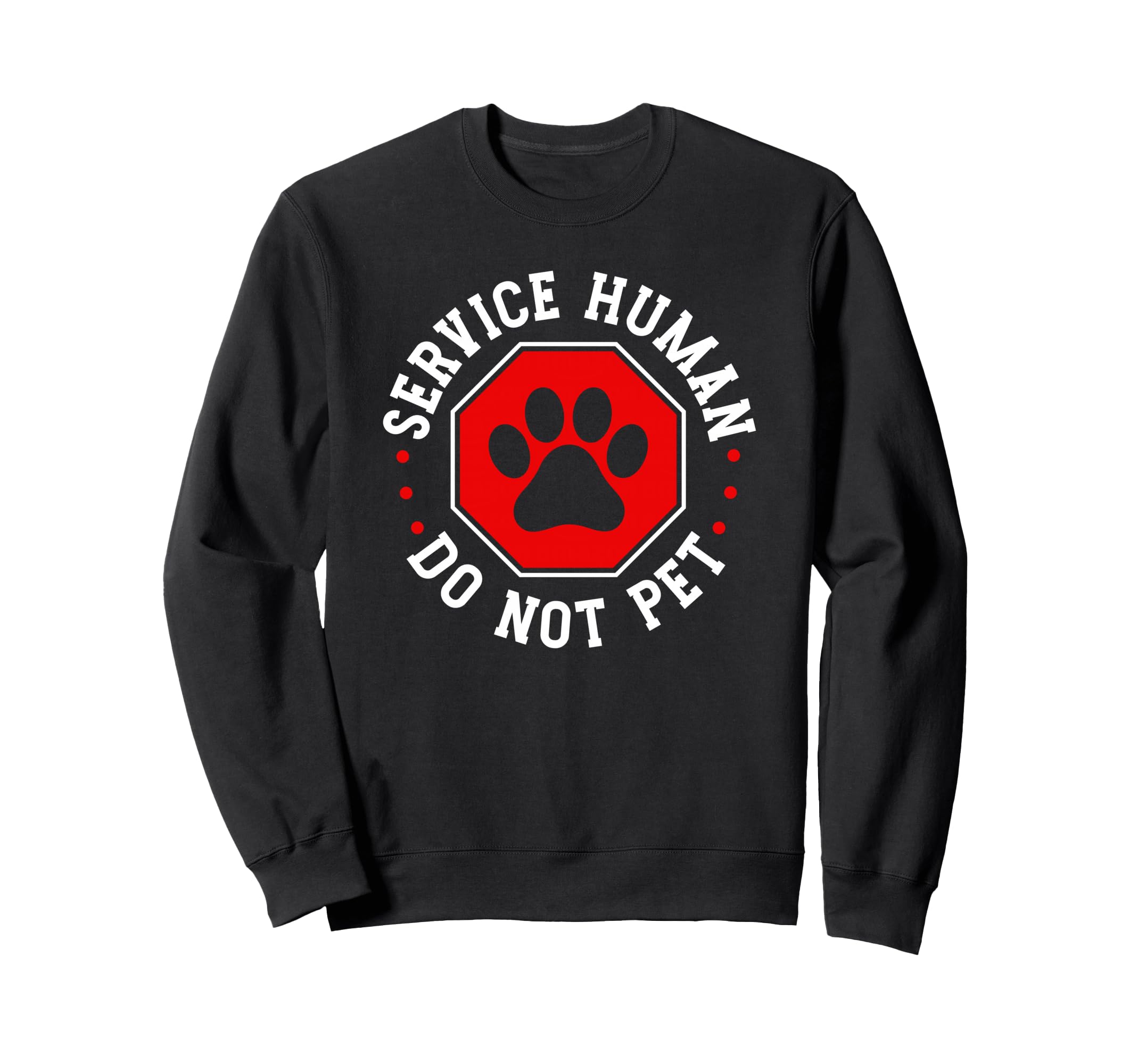 Emotional Support Human Service Sweatshirt - Custom Art Print Men Women - T-Shirt, Sweatshirt, Hoodie