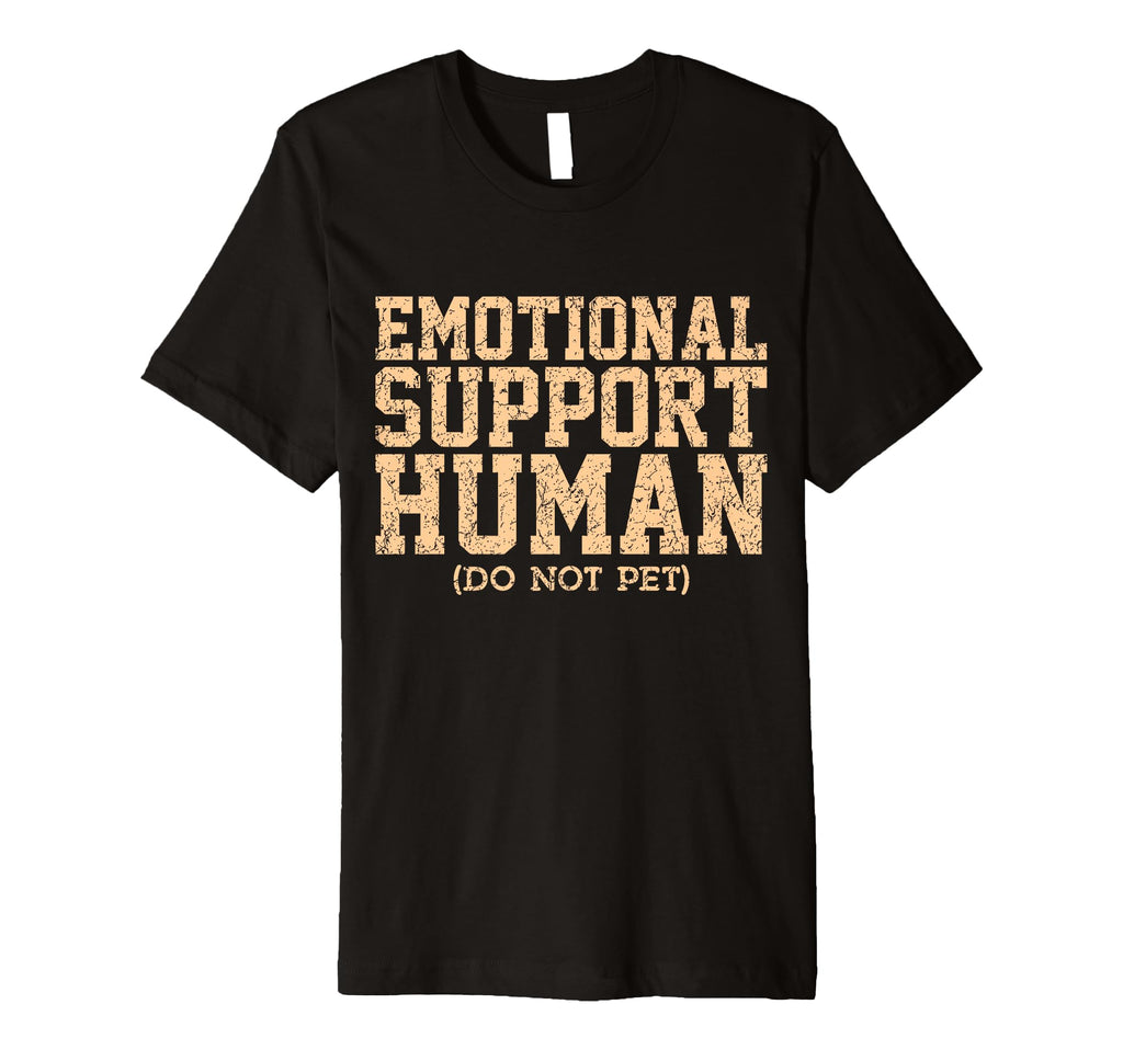 Emotional Support Human Mental T-Shirt - Casual Everyday Wear for Adults - T-Shirt, Sweatshirt, Hoodie