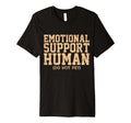 Emotional Support Human Mental T-Shirt - Casual Everyday Wear for Adults - T-Shirt, Sweatshirt, Hoodie
