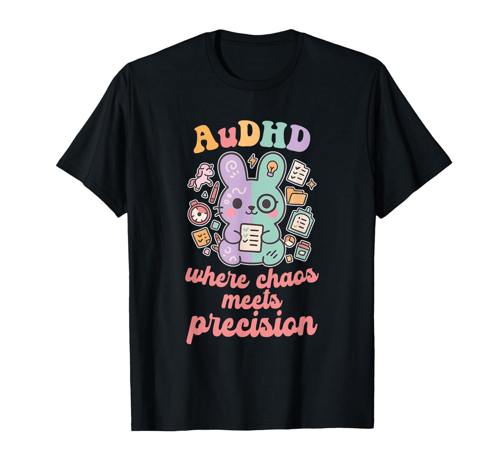 Audhd Where Chaos Meets Precision T-Shirt - Minimalist Print Unisex - T-Shirt, Sweatshirt, Hoodie