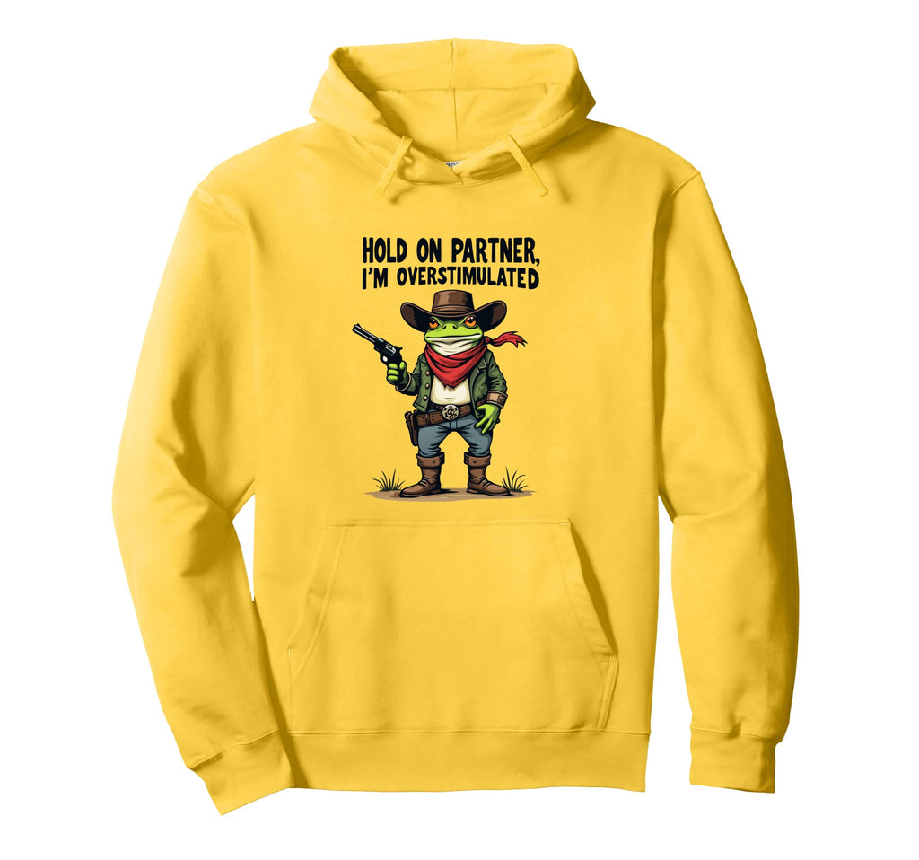 Hold Partner Im Overstimulated Cowboy Hoodie - Custom Art Print Men Women - T-Shirt, Sweatshirt, Hoodie