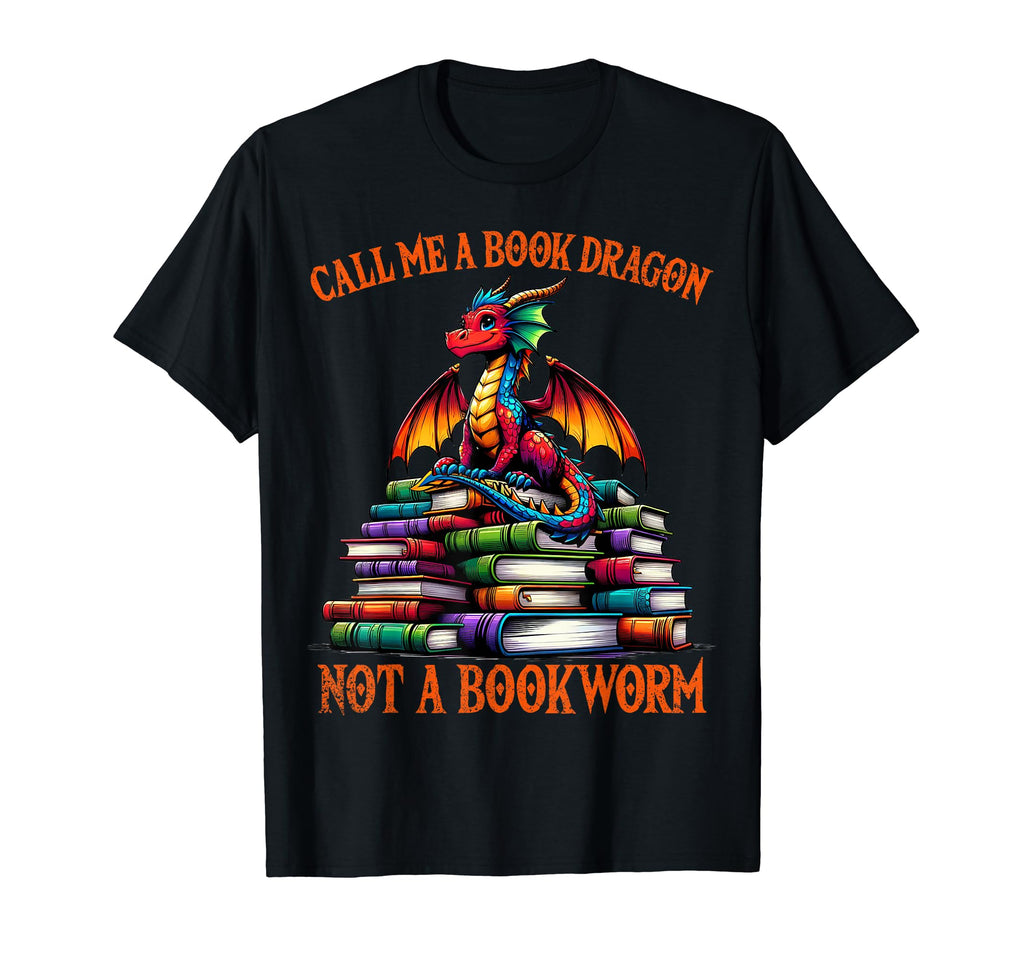 Call Me Book Dragon Not Bookworm T-Shirt - Trendy Graphic Unisex - T-Shirt, Sweatshirt, Hoodie