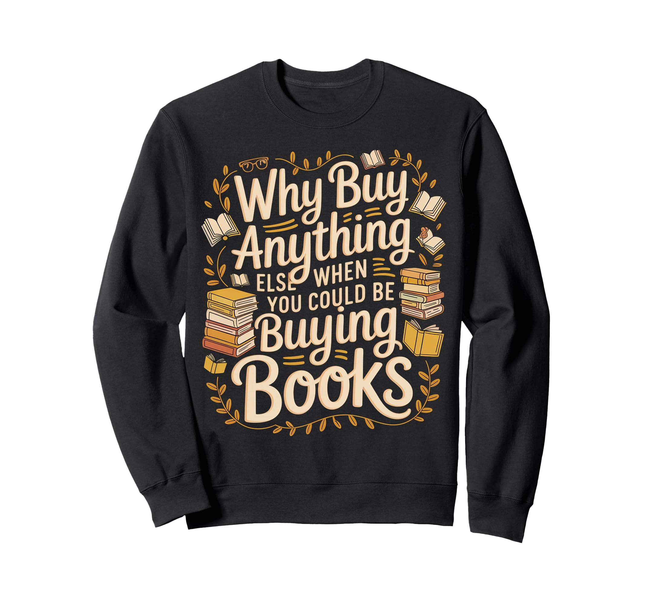Why Buy Anything Else When You Sweatshirt - Streetwear Style Men Women - T-Shirt, Sweatshirt, Hoodie