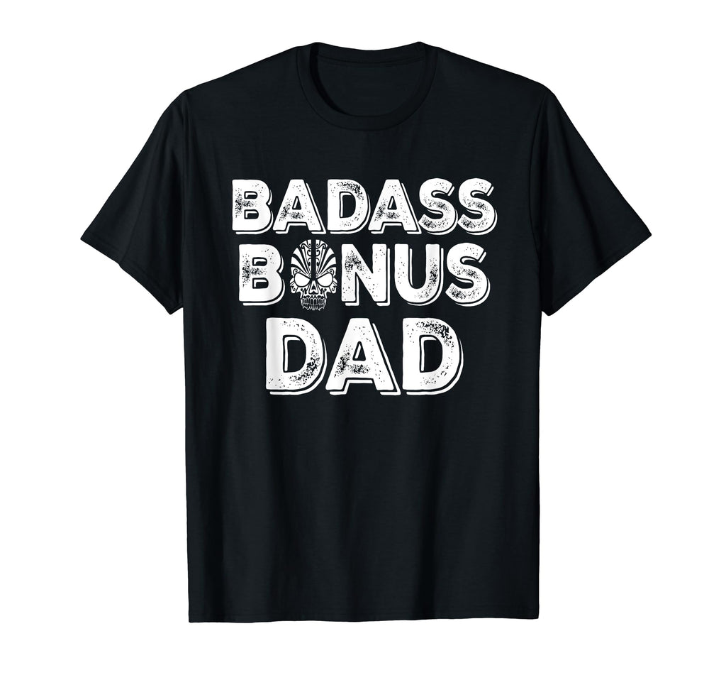 Best Bonus Dad Ever Funny Stepdad Step T-Shirt - Novelty Apparel Men Women - T-Shirt, Sweatshirt, Hoodie