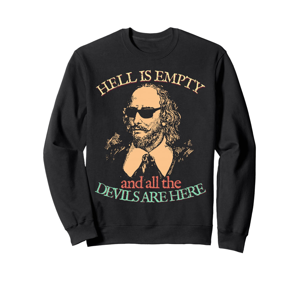Hell Is Empty All Devils Here Sweatshirt - Aesthetic Graphic Unisex - T-Shirt, Sweatshirt, Hoodie