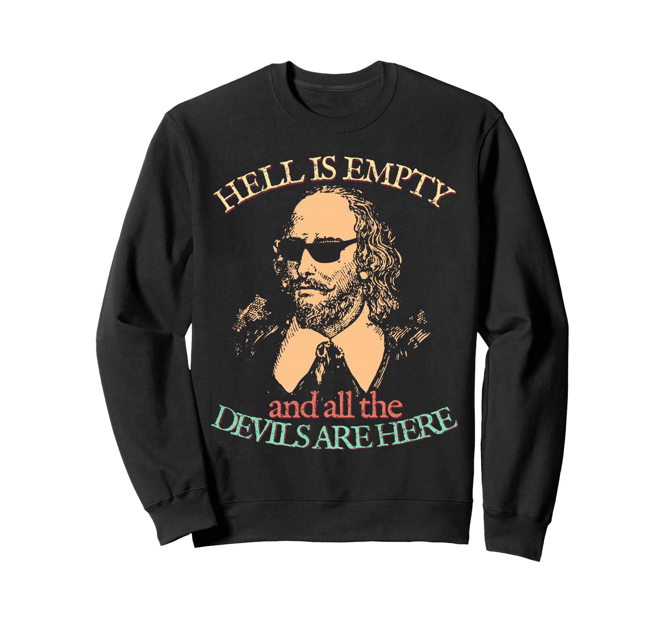 Hell Is Empty All Devils Here Sweatshirt - Aesthetic Graphic Unisex - T-Shirt, Sweatshirt, Hoodie