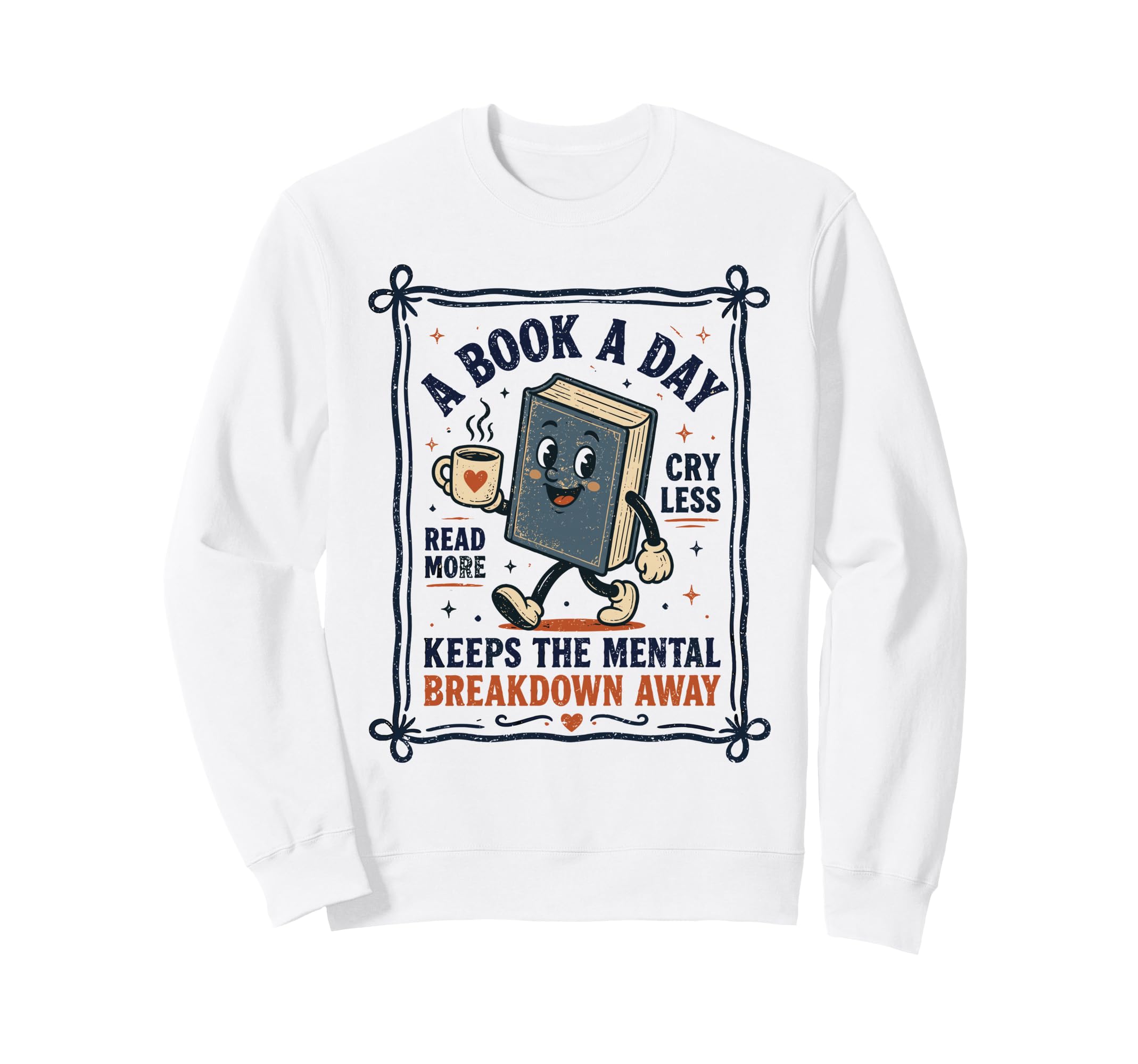 Book Day Keeps Mental Breakdown Sweatshirt - Aesthetic Graphic for Adults - T-Shirt, Sweatshirt, Hoodie