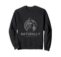 Naturally Overstimulated Sweatshirt - Novelty Apparel for Adults - T-Shirt, Sweatshirt, Hoodie