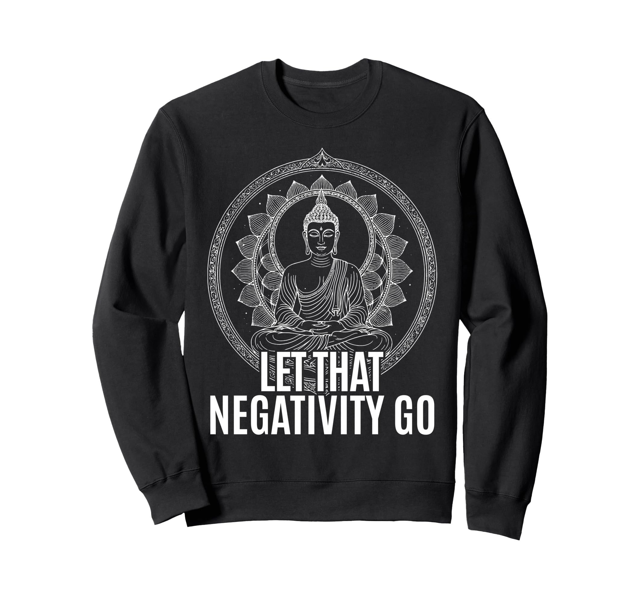 Let That Negativity Go Spiritual Sweatshirt - Minimalist Print Unisex - T-Shirt, Sweatshirt, Hoodie