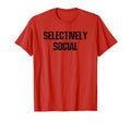 Selectively Social Humorous Introvert T-Shirt - Novelty Apparel for Adults - T-Shirt, Sweatshirt, Hoodie