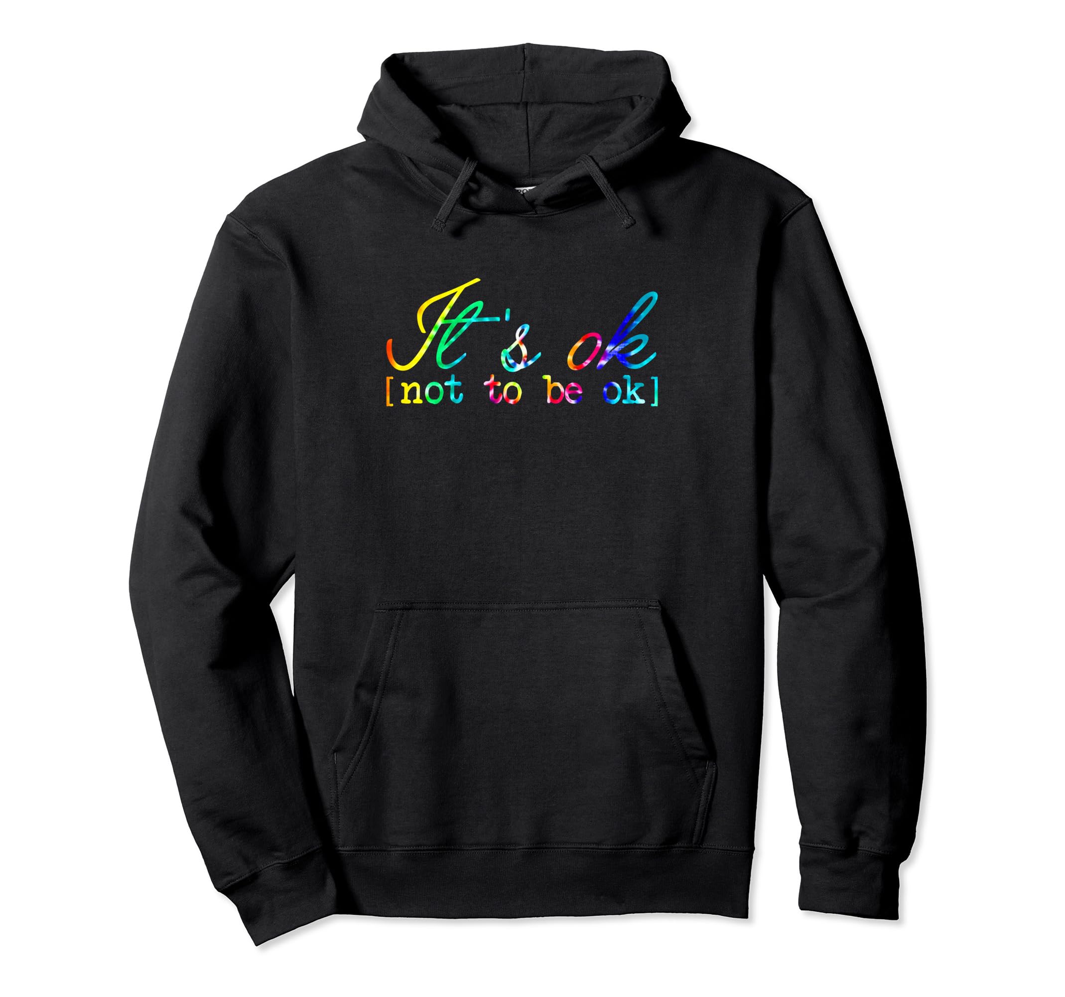 Mental Health Matter Its Okay Funny Hoodie - Fun Novelty Design Men Women - T-Shirt, Sweatshirt, Hoodie